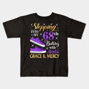 Stepping Into My 68th Birthday With God's Grace & Mercy Bday Kids T-Shirt